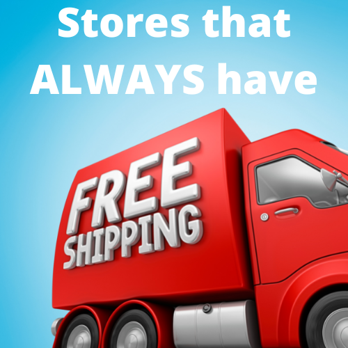 Stores That ALWAYS Have Free Shipping! 