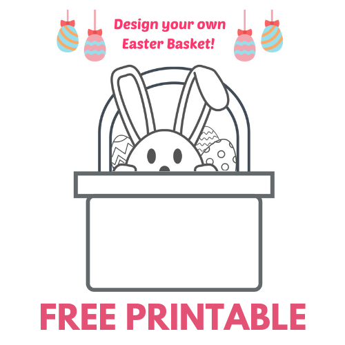 FREE Design Your Own Easter Basket Printable!